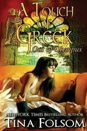 A Touch of Greek (Out of Olympus #1) de Tina Folsom