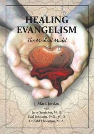 Healing Evangelism de J. Mark Jordan