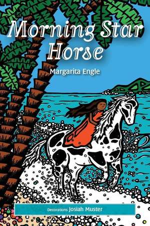 Morning Star Horse de Margarita Engle