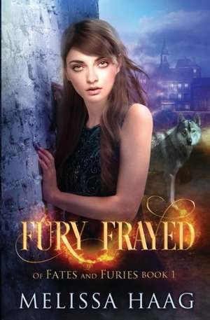 Fury Frayed de Melissa Haag