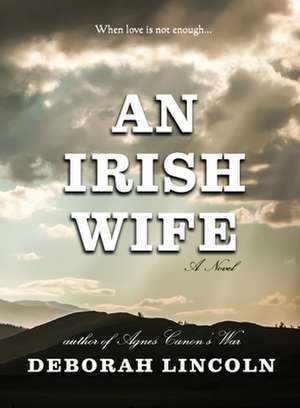 An Irish Wife de Deborah Lincoln