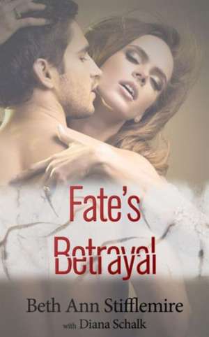 Fates Betrayal de Beth Ann Stifflemire