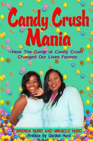 Candy Crush Mania de Brenda Hurd