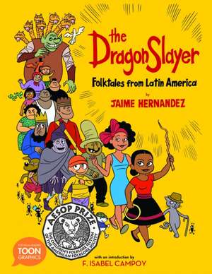 The Dragon Slayer: Folktales from Latin America de Jaime Hernandez