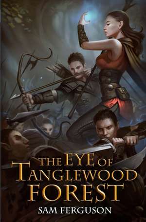 The Eye of Tanglewood Forest de Sam Ferguson