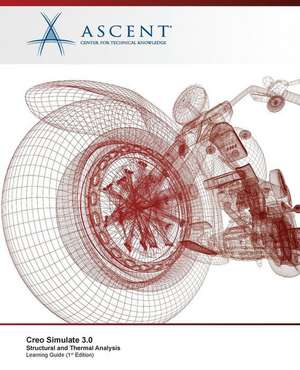 Creo Simulate 3.0 Structural and Thermal Analysis de Ascent -. Center For Technical Knowledge