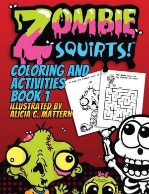 Zombie Squirts de Alicia C. Mattern