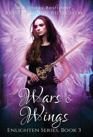 Wars & Wings de Kristin D. van Risseghem