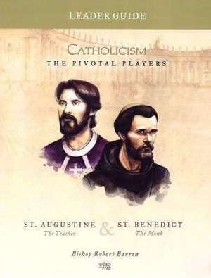 Pivotal Players - St Augustine & St. Benedict Leader's Guide de Archbishop Robert Barron