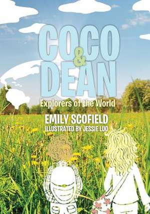 Coco and Dean: Explorers of the World de Emily Scofield