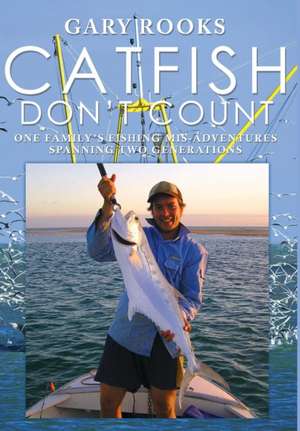 CATFISH DON'T COUNT de Gary Rooks