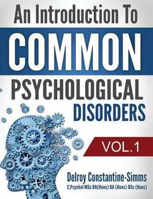 An Introduction to Common Psychological Disorders: Volume 1 de Delroy Constantine-Simms