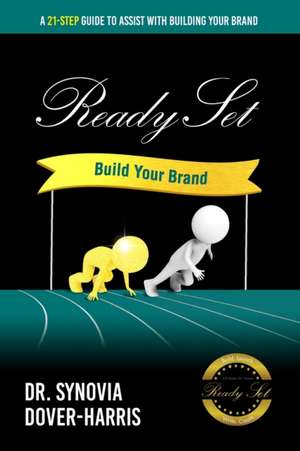 Ready Set Build Your Brand! de Synovia Dover-Harris