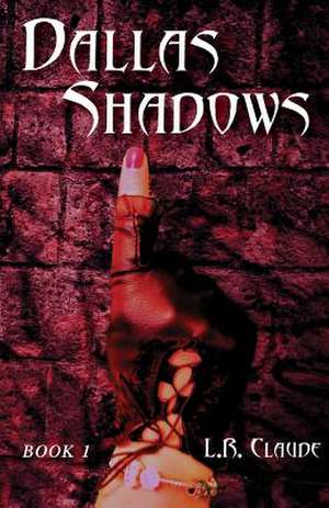 Dallas Shadows de L. R. Claude