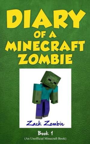 Diary of a Minecraft Zombie Book 1 de Zack Zombie