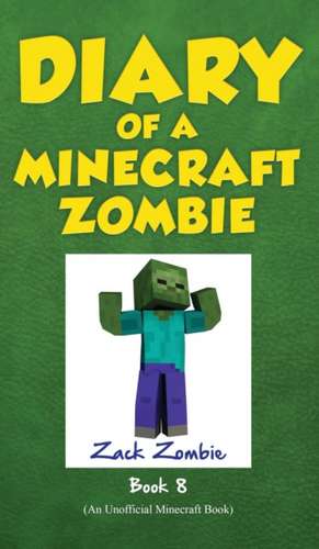 Diary of a Minecraft Zombie Book 8 de Zack Zombie