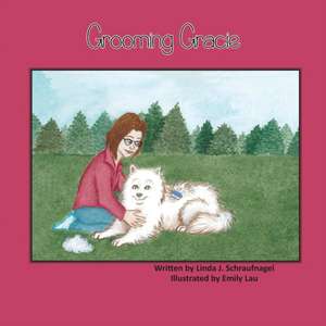 Grooming Gracie de Linda J. Schraufnagel