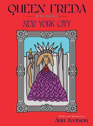 Queen Freda to the Rescue in New York City de Ann Iverson