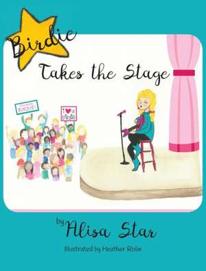 Birdie Takes the Stage de Alisa Star