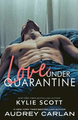 Love Under Quarantine de Kylie Scott