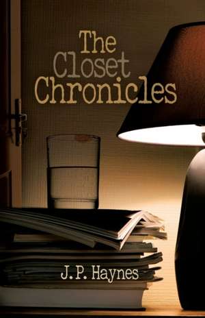 The Closet Chronicles de J. P. Haynes