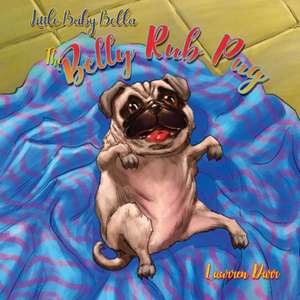 Little Baby Bella The Belly Rub Pug de Laurren Darr