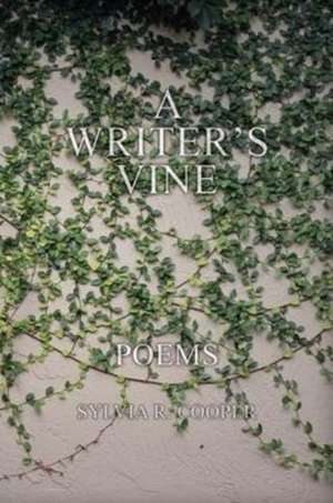 A Writer's Vine de Sylvia R Cooper