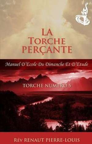 Torche Perçante de Renaut Pierre-Louis