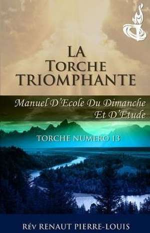 La Torche Triomphante de Renaut Pierre-Louis