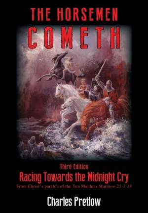 The Horsemen Cometh 3rd Edition de Charles Pretlow