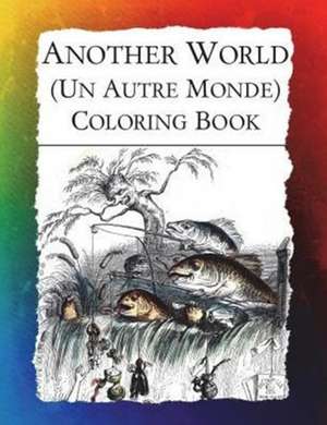 Another World (Un Autre Monde) Coloring Book de Frankie Bow