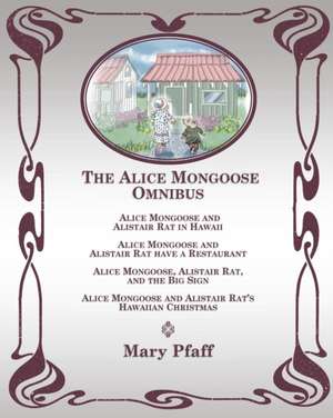 The Alice Mongoose Omnibus de Mary Pfaff