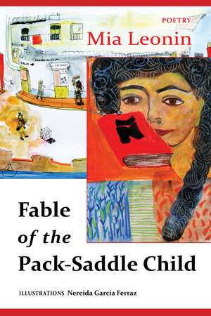 Fable of the Pack-Saddle Child: Poetry de Mia Leonin