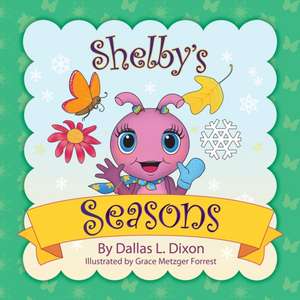 Shelby's Seasons de Dallas L Dixon