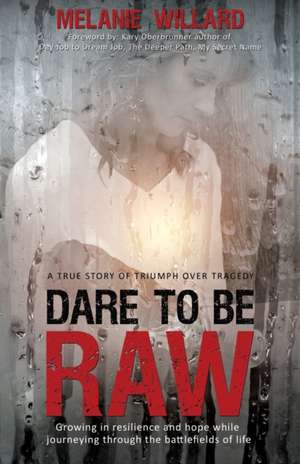 Dare to be Raw de Melanie Willard