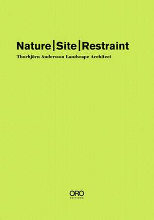 Nature Sight Restraint: Thorbjorn Andersson Landscape Architecture de Thorbjorn Andersson