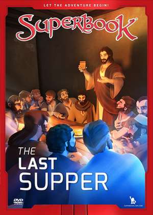 Superbook the Last Supper: The King of Kings Becomes the Servant of All de Cbn