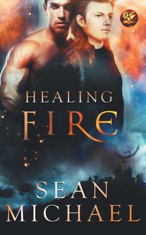 Healing Fire de Sean Michael