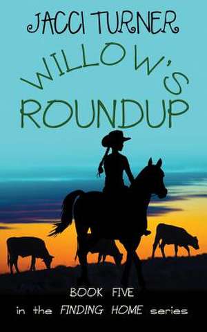 Willow's Roundup de Jacci Turner