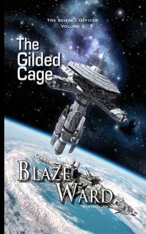 The Gilded Cage de Blaze Ward