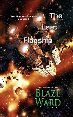 The Last Flagship de Blaze Ward