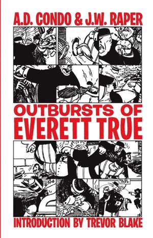 Outbursts of Everett True de Condo, A. D.