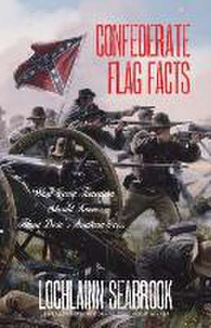 Confederate Flag Facts de Lochlainn Seabrook