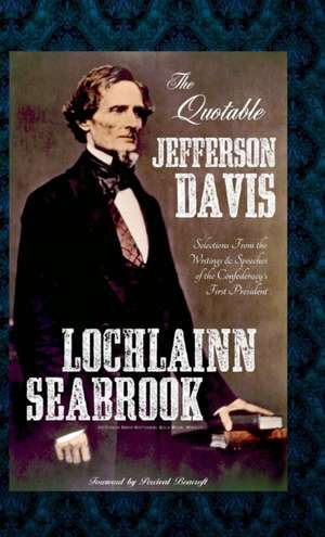 The Quotable Jefferson Davis de Lochlainn Seabrook