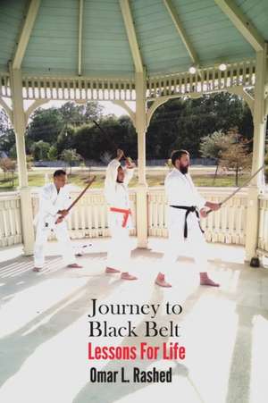 Journey to Black Belt de Omar L Rashed