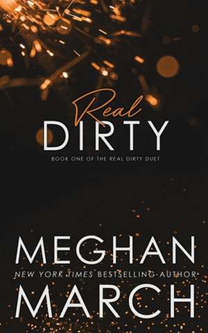 Real Dirty de Meghan March