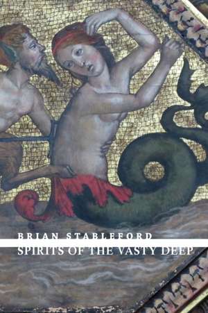 Spirits of the Vasty Deep de Brian Stableford