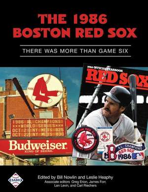 The 1986 Boston Red Sox: There Was More Than Game Six de Bill Nowlin