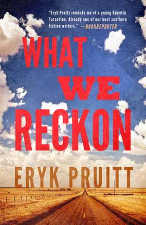 What We Reckon de Eryk Pruitt