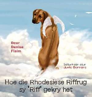 Hoe die Rhodesiese Riffrug sy "Riff" gekry het de Denise Flaim